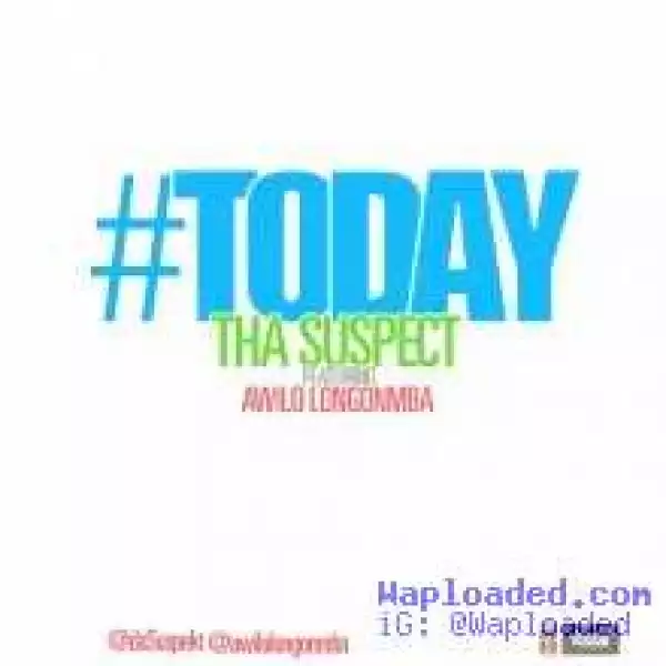 Tha Suspect - Today ft. Awilo Longomba